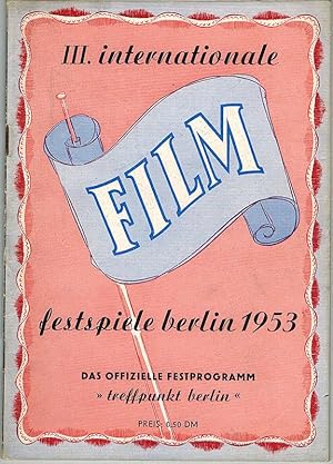 III. internationale Filmfestspiele Berlin 1953. Das offizielle Festprogramm "treffpunkt berlin".