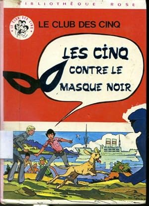 Les cinq contre le masque noir - Le Club des cinq - Bibliothèque Rose