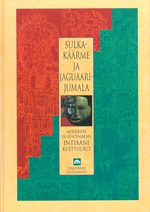 Sulka - Kaarme ja Jaguaari - Jumala (Meksikon ja Guatemalan Intiaani - Kulttuurit)