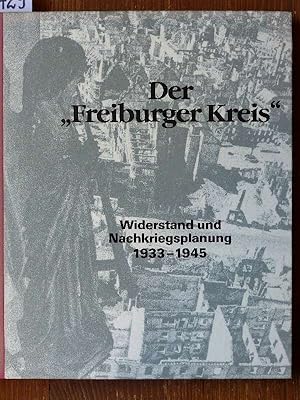 Image du vendeur pour Der "Freiburger Kreis". Widerstand und Nachkriegsplanung 1933-1945. Katalog einer Ausstellung. Mit e. Einfhrung von Ernst Schulin. mis en vente par Michael Fehlauer - Antiquariat