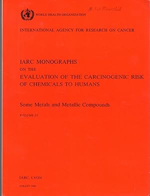 Seller image for Some Metals and Metallic Compounds (Volume 23: IARC Monographs on the Evaluation of the Carcinogenic Risk of Chemicals to Humans) for sale by Dorley House Books, Inc.
