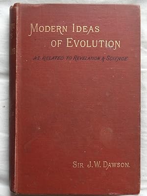 MODERN IDEAS OF EVOLUTION as related to Revelation and Science