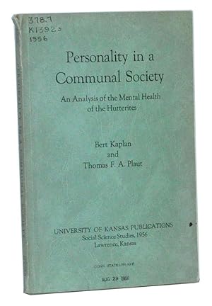 Seller image for Personality in a Communal Society: An Analysis of the Mental Health of the Hutterites University of Kansas Publications, Social Science Studies 1956 for sale by Cat's Cradle Books