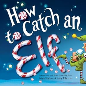 Imagen del vendedor de How to Catch an Elf (Hardback or Cased Book) a la venta por BargainBookStores