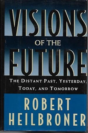 Seller image for Visions of the Future: The Distant Past, Yesterday, Today, and Tomorrow for sale by Bookfeathers, LLC