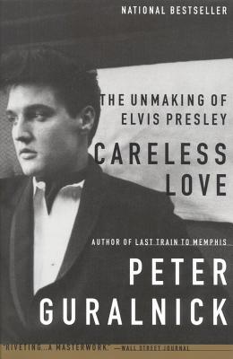 Seller image for Careless Love: The Unmaking of Elvis Presley (Paperback or Softback) for sale by BargainBookStores