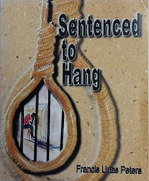 Sentenced To Hang: A Play for One Actor