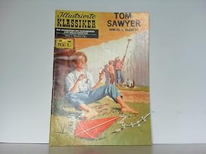 Illustrierte Klassiker. Nr. 113. Tom Sawyer. Die spannendsten Geschichten der Weltliteratur.