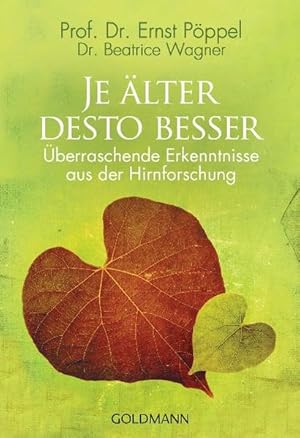 Seller image for Je lter desto besser: berraschende Erkenntnisse aus der Hirnforschung for sale by Antiquariat Armebooks