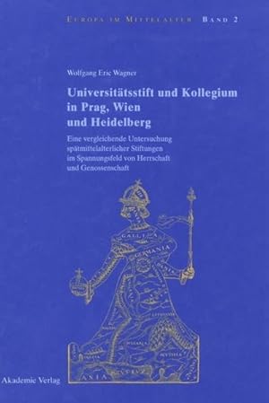 Bild des Verkufers fr Universittsstift und Kollegium in Prag, Wien und Heidelberg : Eine vergleichende Untersuchung sptmittelalterlicher Stiftungen im Spannungsfeld von Herrschaft und Genossenschaft zum Verkauf von AHA-BUCH GmbH