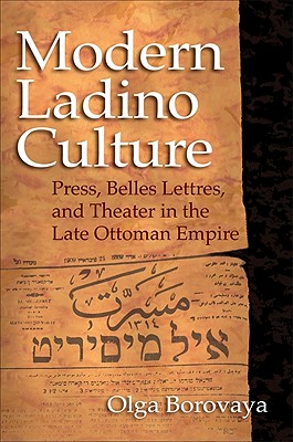 Seller image for Modern Ladino Culture: Press, Belles Lettres, and Theater in the Late Ottoman Empire (Hardback or Cased Book) for sale by BargainBookStores