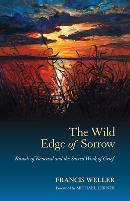 Seller image for The Wild Edge of Sorrow: Rituals of Renewal and the Sacred Work of Grief (Paperback or Softback) for sale by BargainBookStores
