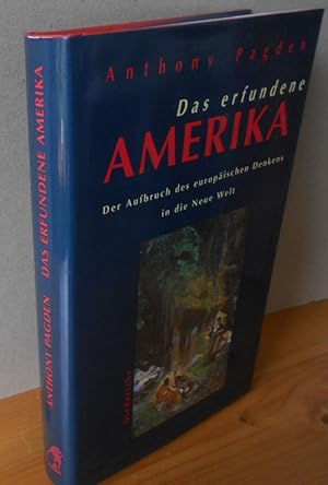 Das erfundene AMERIKA. Der Aufbruch des europäischen Denkens in die neue Welt. Aus dem Engl. von ...