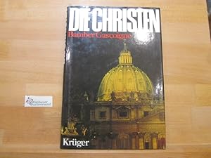 Bild des Verkufers fr Die Christen. Mit Fotos von Christina Gascoigne. [Aus d. Engl. von Gnther Danehl] zum Verkauf von Antiquariat im Kaiserviertel | Wimbauer Buchversand