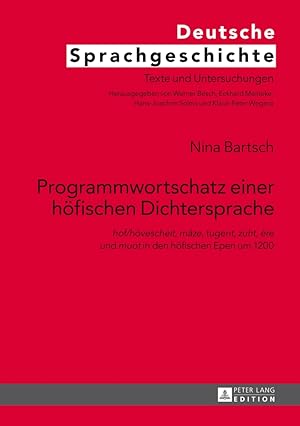 Seller image for Programmwortschatz einer hfischen Dichtersprache : hof. hvescheit, mâze, tugent, zuht, re und muot in den hfischen Epen um 1200 / / Deutsche Sprachgeschichte ; Bd. 4 for sale by Fundus-Online GbR Borkert Schwarz Zerfa