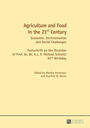 Imagen del vendedor de Agriculture and food in the 21st century : economic, environmental and social challenges ; Festschrift on the occasion of Prof. Dr. Dr. h.c. P. Michael Schmitz 65th birthday. ed. by Monika Hartmann and Joachim W. Hesse a la venta por Fundus-Online GbR Borkert Schwarz Zerfa