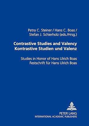 Imagen del vendedor de Contrastive studies and valency : studies in honor of Hans Ulrich Boas = Kontrastive Studien und Valenz. ed. by Petra C. Steiner . a la venta por Fundus-Online GbR Borkert Schwarz Zerfa