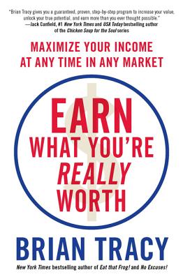 Immagine del venditore per Earn What You're Really Worth: Maximize Your Income at Any Time in Any Market (Paperback or Softback) venduto da BargainBookStores