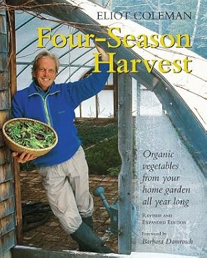 Seller image for Four-Season Harvest: Organic Vegetables from Your Home Garden All Year Long, 2nd Edition (Paperback or Softback) for sale by BargainBookStores