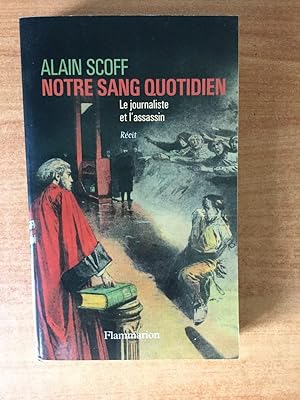 Image du vendeur pour NOTRE SANG QUOTIDIEN le journaliste et l'assassin mis en vente par KEMOLA