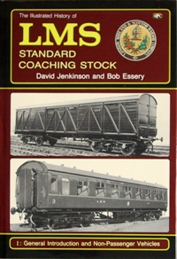 THE ILLUSTRATED HISTORY OF LMS STANDARD COACHING STOCK Vol.I