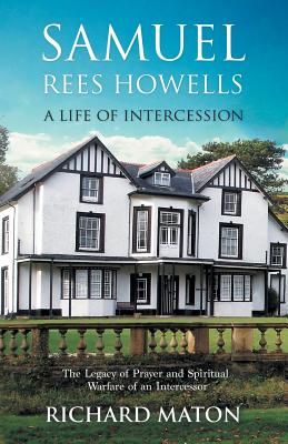 Seller image for Samuel Rees Howells, a Life of Intercession: The Legacy of Prayer and Spiritual Warfare of an Intercessor (Paperback or Softback) for sale by BargainBookStores