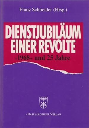 Bild des Verkufers fr Dienstjubilum einer Revolte : "1968" und 25 Jahre. Mit Beitr. von Gerhard Hertel . zum Verkauf von Versandantiquariat Nussbaum