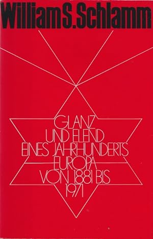 Seller image for Glanz und Elend eines Jahrhunderts / Europa von 1881 bis 1971 . for sale by Versandantiquariat Nussbaum