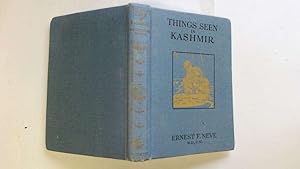 Imagen del vendedor de Things seen in Kashmir: A description of one of the loveliest countries of the world, with its beautiful lakes & rivers; its picturesque town & country life. a la venta por Goldstone Rare Books