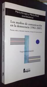 Immagine del venditore per Los medios de comunicacin en la democracia (1982-2005). Prensa, radio y televisin. Internet y grupos de comunicacin venduto da Librera La Candela