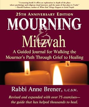 Imagen del vendedor de Mourning and Mitzvah: A Guided Journal for Walking the Mourner's Path Through Grief to Healing (25th Anniversary Edition) (Hardback or Cased Book) a la venta por BargainBookStores