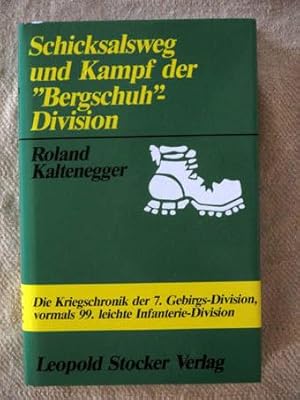 Schicksalsweg und Kampf der "Bergschuh"-Division. Die Kriegschronik der 7. Gebirgs-Division, vorm...