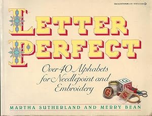 Letter Perfect: Over 40 Alphabets for Needlepoint and Embroidery