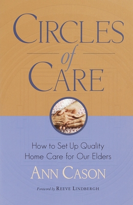 Seller image for Circles of Care: How to Set Up Quality Care for Our Elders in the Comfort of Their Own Homes (Paperback or Softback) for sale by BargainBookStores
