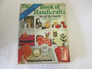 Seller image for THE BOOK OF HANDICRAFTS FOR ALL THE FAMILY: WITH INSTRUCTION AND PATTERNS FOR NEW AND TRADITIONAL CRAFTS. for sale by Goldstone Rare Books