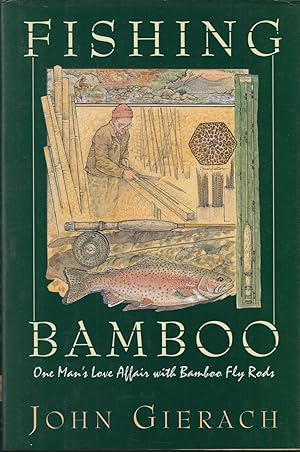 Bild des Verkufers fr FISHING BAMBOO. By John Gierach. zum Verkauf von Coch-y-Bonddu Books Ltd