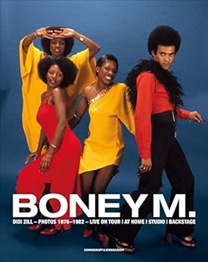 Boney M. : photos 1976 - 1982 ; live on tour - at home - studio - backstage. [Mit einem Interview...