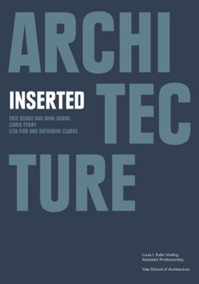 Immagine del venditore per Architecture Inserted: Eric Bunge and Mimi Hoang, Chris Perry, Liza Fior with Katherine Clarke (Paperback or Softback) venduto da BargainBookStores