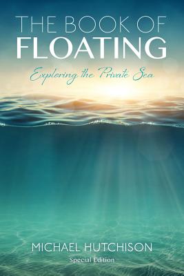 Seller image for The Book of Floating: Exploring the Private Sea (Paperback or Softback) for sale by BargainBookStores