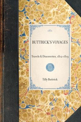 Imagen del vendedor de Buttrick's Voyages: Reprint of the Original Edition: Boston, 1831 (Paperback or Softback) a la venta por BargainBookStores