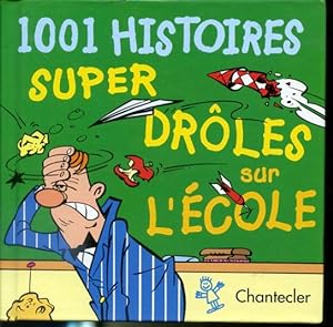 Seller image for 1001 Histoires super drles sur l'cole for sale by Librairie Le Nord