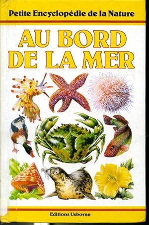 Seller image for Au bord de la mer - Petite encyclopdie de la nature for sale by Librairie Le Nord