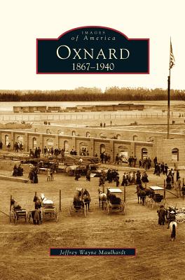 Bild des Verkufers fr Oxnard: 1867-1940 (Hardback or Cased Book) zum Verkauf von BargainBookStores