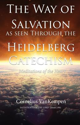 Seller image for The Way of Salvation as Seen Through the Heidelberg Catechism: Meditations of the Heart (Paperback or Softback) for sale by BargainBookStores