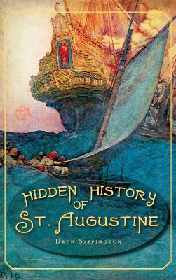 Seller image for Hidden History of St. Augustine (Hardback or Cased Book) for sale by BargainBookStores