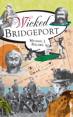 Bild des Verkufers fr Wicked Bridgeport (Hardback or Cased Book) zum Verkauf von BargainBookStores