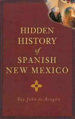 Immagine del venditore per Hidden History of Spanish New Mexico (Hardback or Cased Book) venduto da BargainBookStores