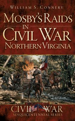 Immagine del venditore per Mosby's Raids in Civil War Northern Virginia (Hardback or Cased Book) venduto da BargainBookStores