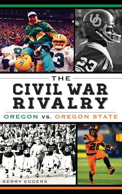 Seller image for The Civil War Rivalry: Oregon vs. Oregon State (Hardback or Cased Book) for sale by BargainBookStores