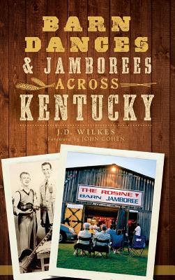 Seller image for Barn Dances & Jamborees Across Kentucky (Hardback or Cased Book) for sale by BargainBookStores